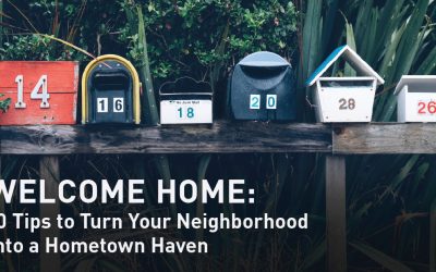 Welcome Home: 10 Tips to Turn Your Neighborhood  Into a Hometown Haven