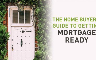 The Home Buyer’s Guide to Getting Mortgage Ready