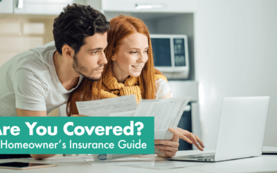 Are You Covered? A Homeowner’s Insurance Guide