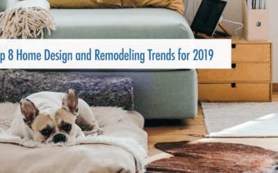 Top 8 Home Design and Remodeling Trends for 2019