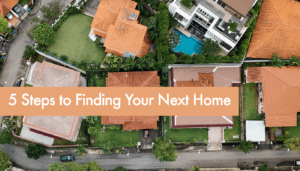5 steps to finding your next home